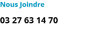Nous Joindre 03 27 63 14 70